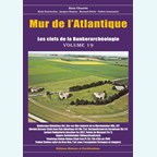 Atlantic Wall - The Keys to the Bunker Archeology - Volume 19